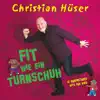 Christian Hüser - Fit wie ein Turnschuh